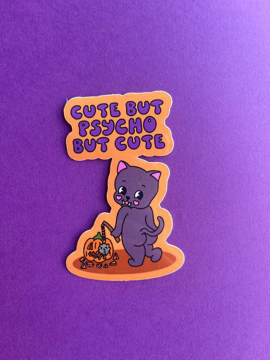 Cute but Psycho but Cute Sticker