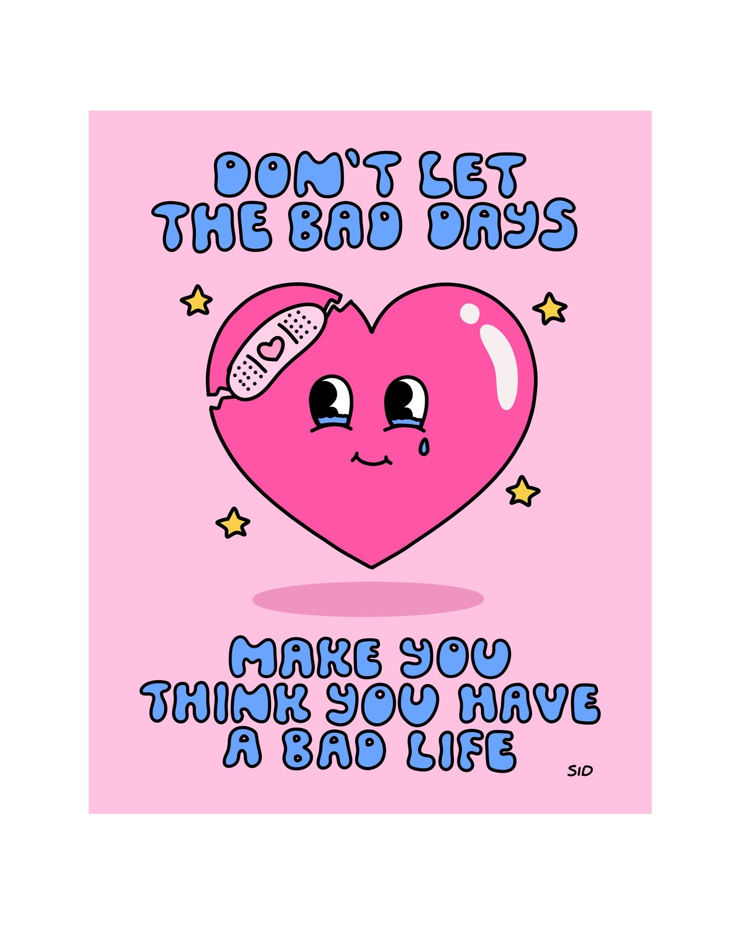 Don't Let The Bad Days Print