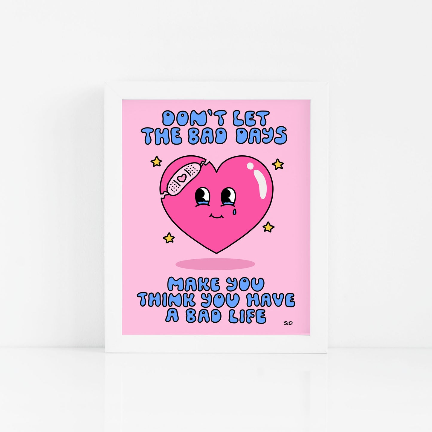Don't Let The Bad Days Print