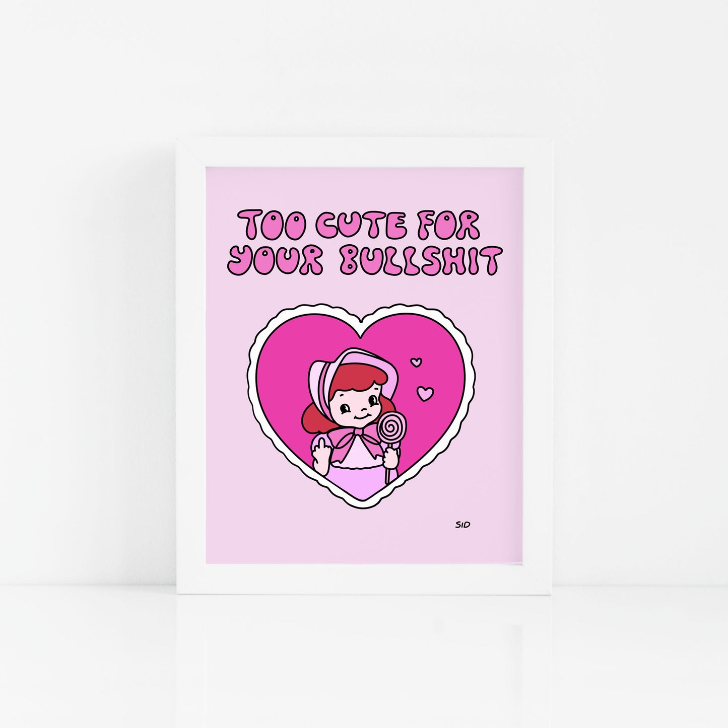 Too Cute For Your BS