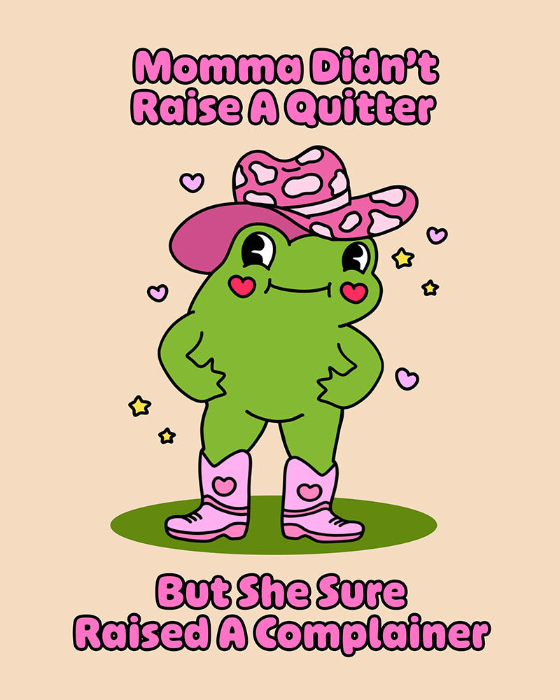 Mama Didn't Raise a Quitter