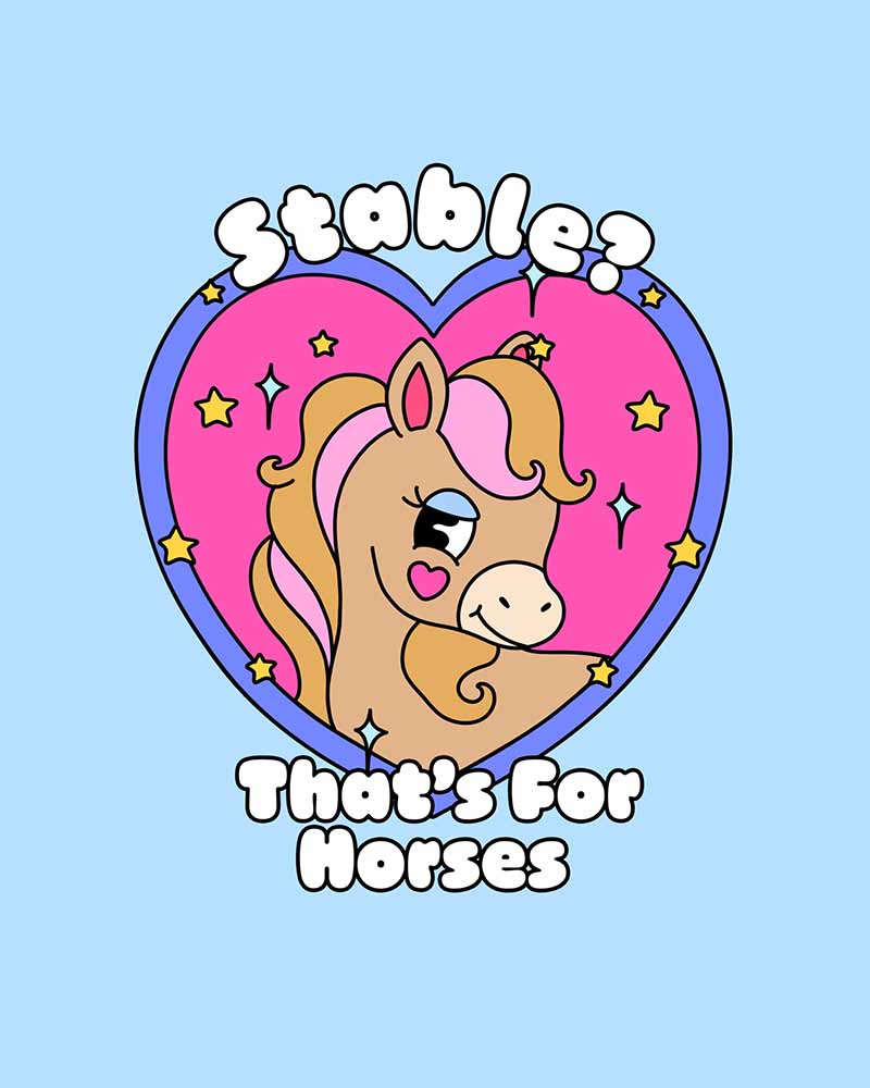 Stable? That's For Horses Print