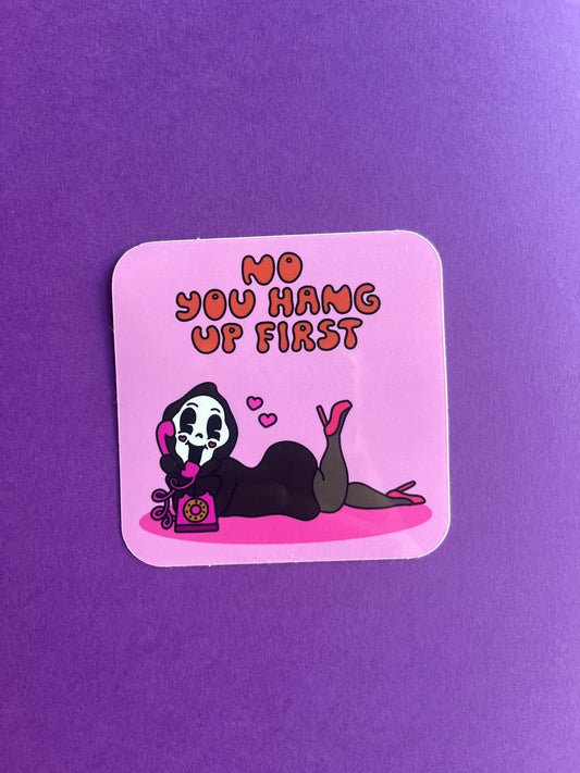 No You Hang Up Sticker