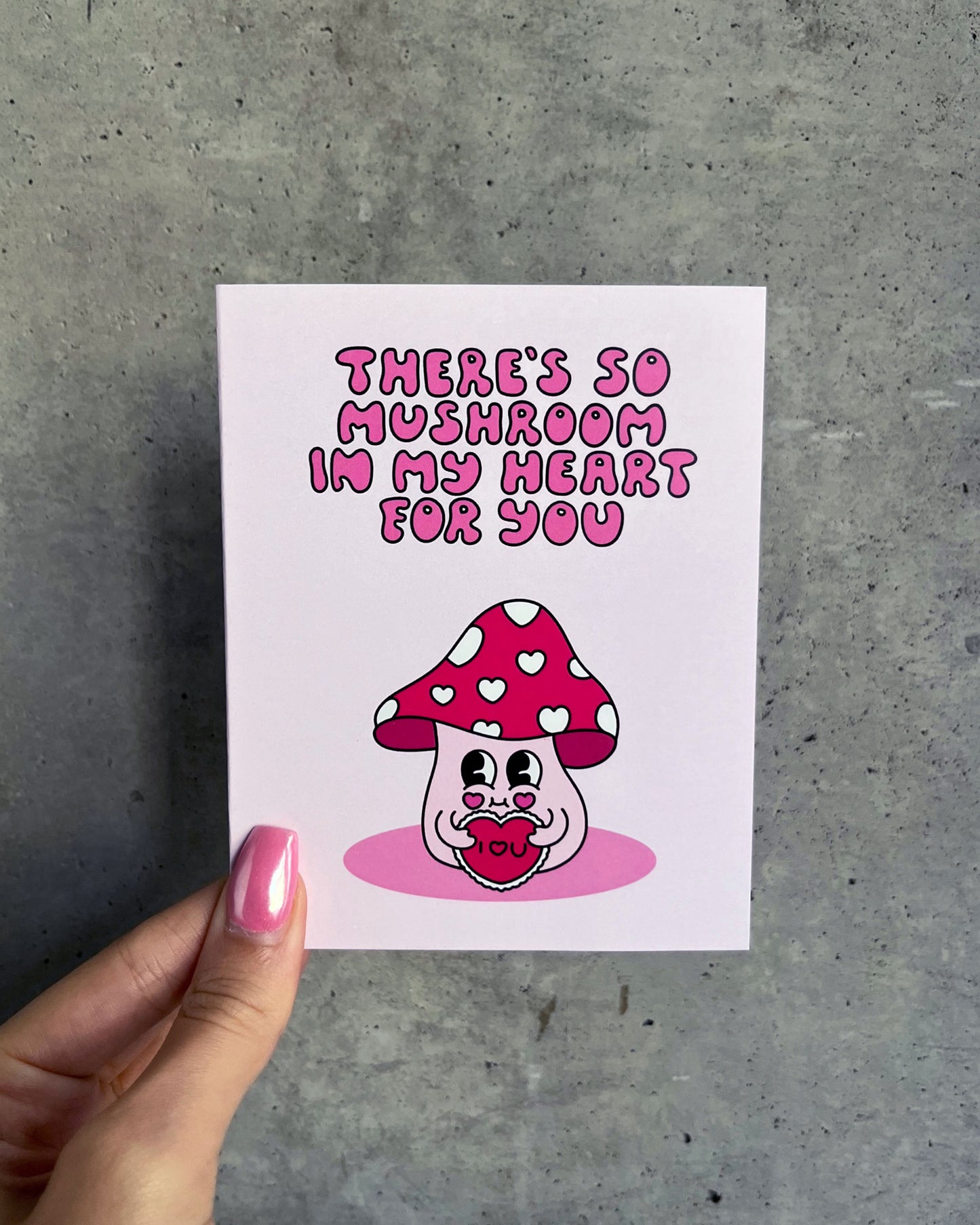 So Mushroom In My Heart Card