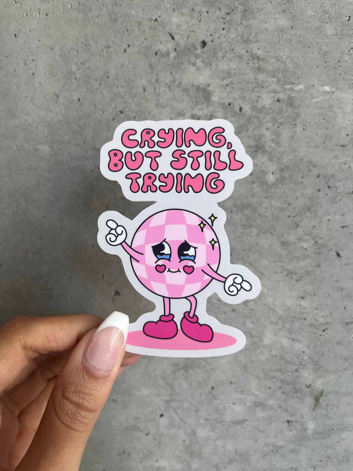 Crying Trying Sticker