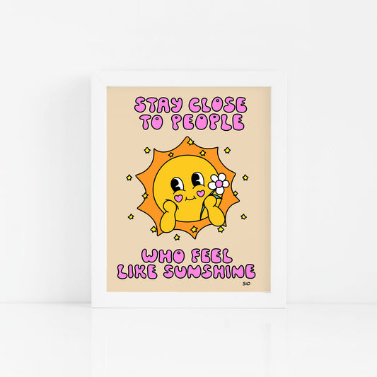 Stay Close To Sunshine Print