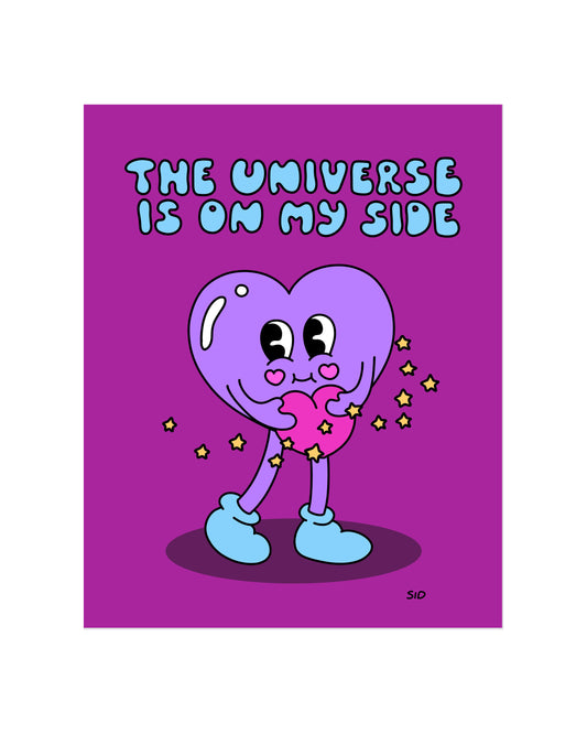 The Universe Is On My Side Print