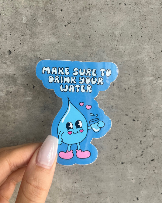 Drink Your Water Sticker