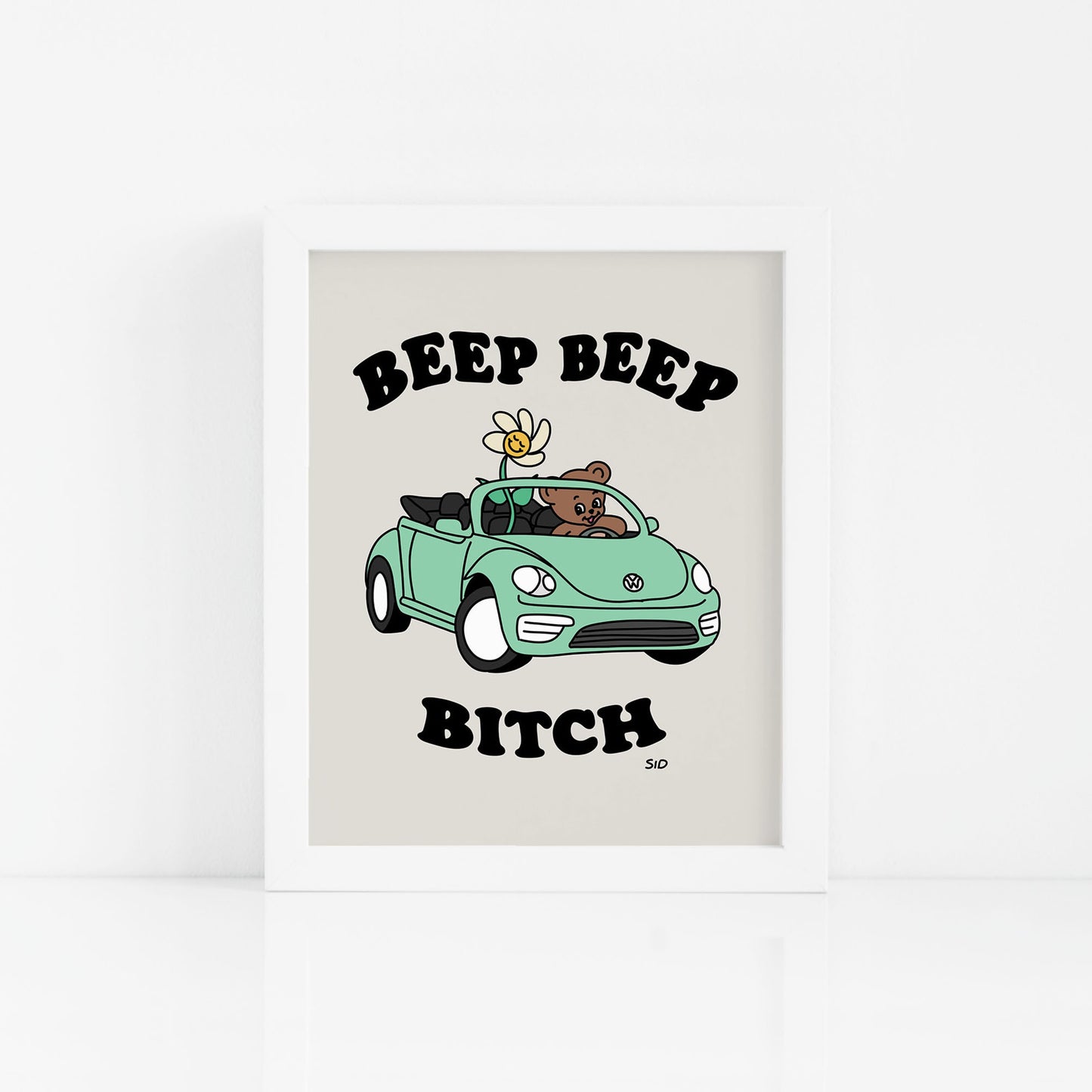 Beep Beep Bitch Print