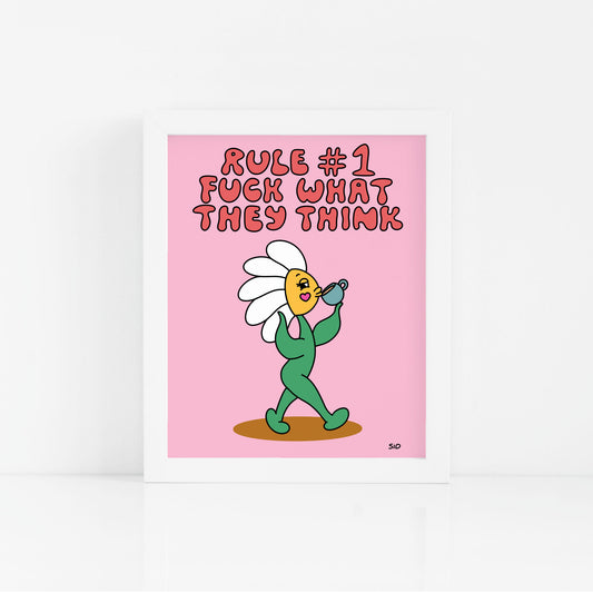 Fuck What They Think Print