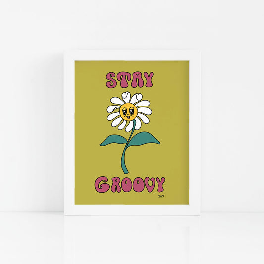 Stay Groovy Print