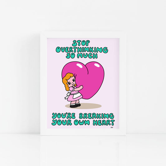 Stop Overthinking Print